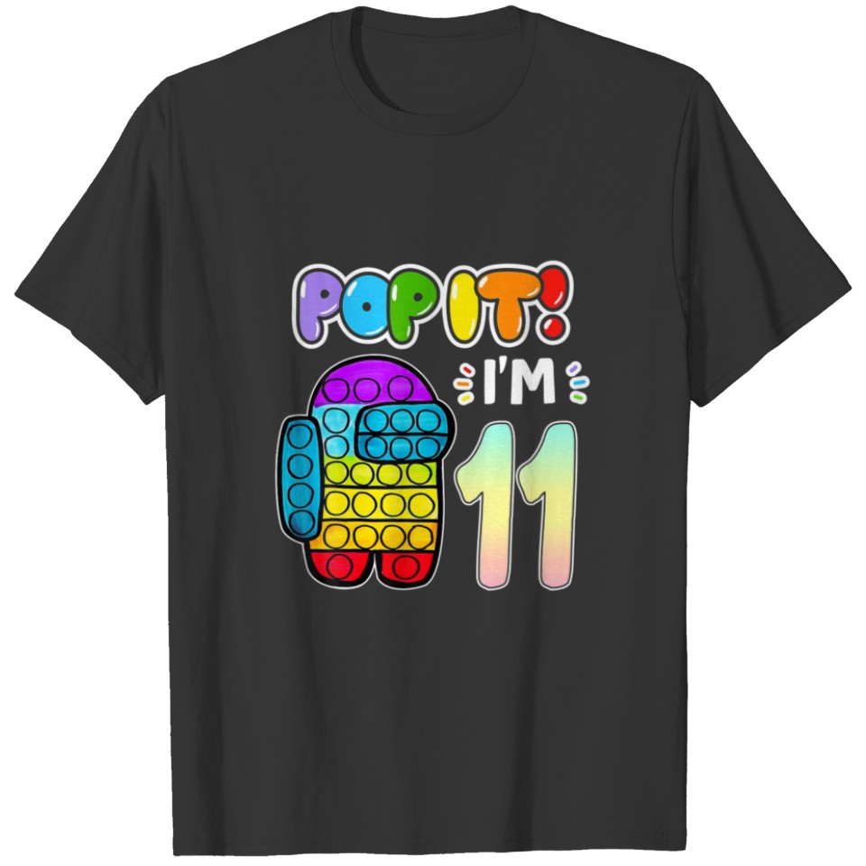 I'm 11 Years Old Among Pop It With Us 11Th Birthda T-shirt