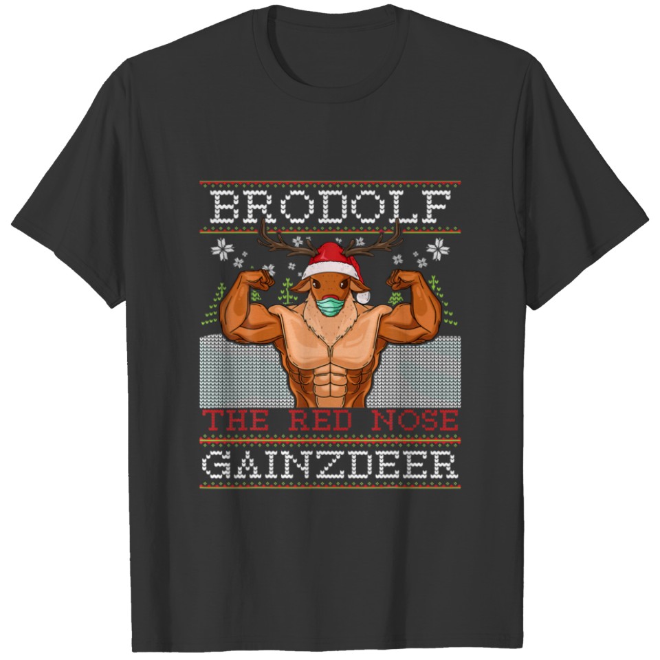 Brodolf The Red Nose Gainzdeer Mask Gym Ugly Xmas T-shirt