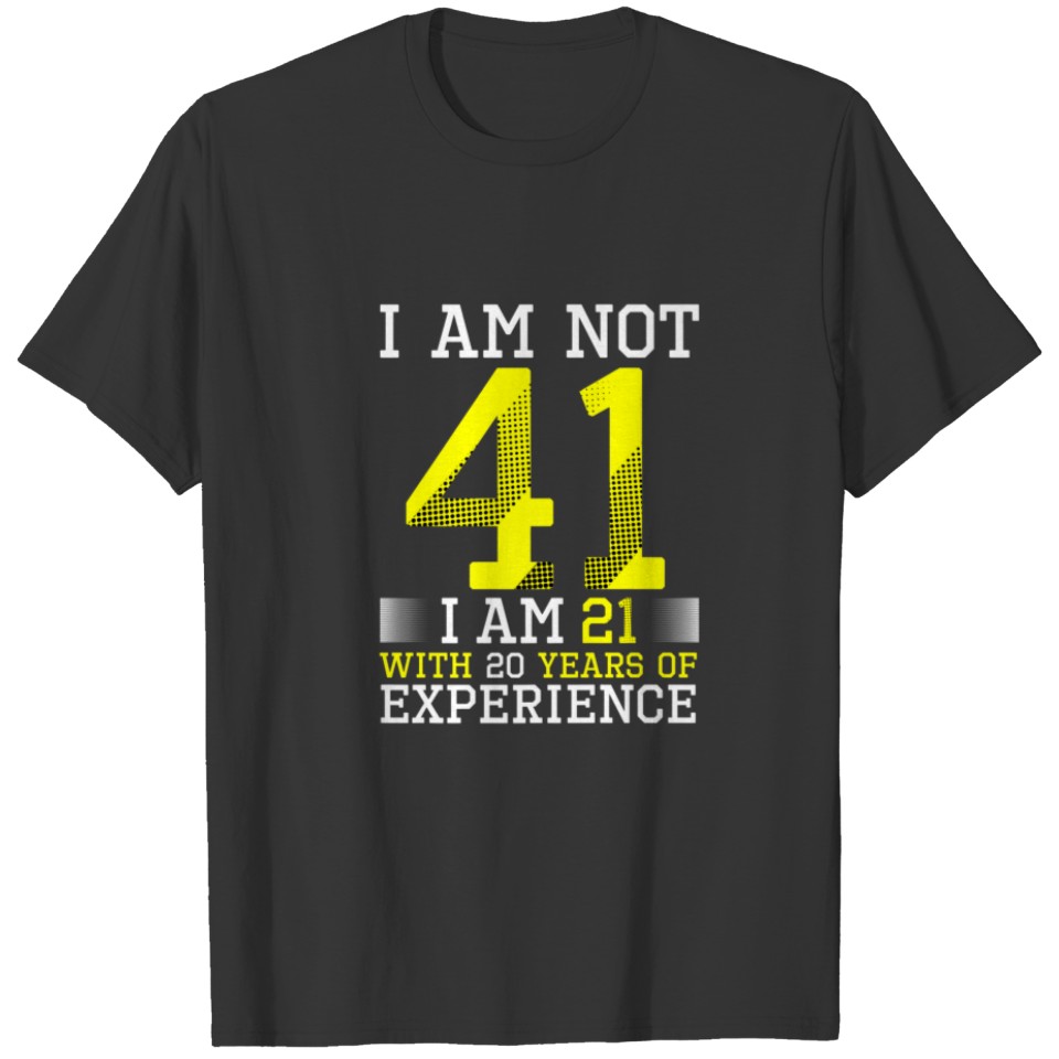 41St Birthday Man Woman 41 Year Old Gift T-shirt