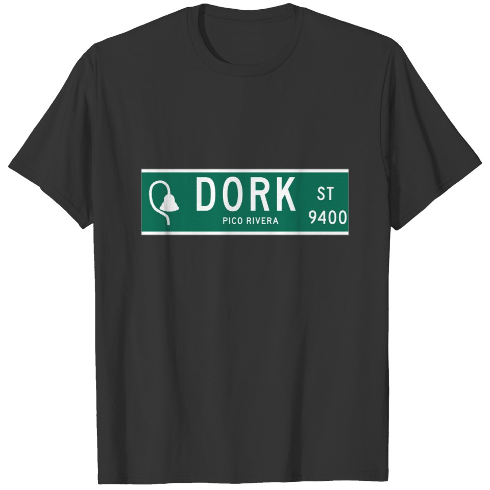 Dork Street, Street Sign, California, US T-shirt