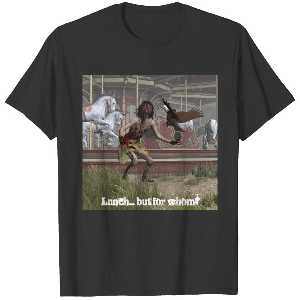 Zombie Apocalypse: Lunch but for Whom? T-shirt