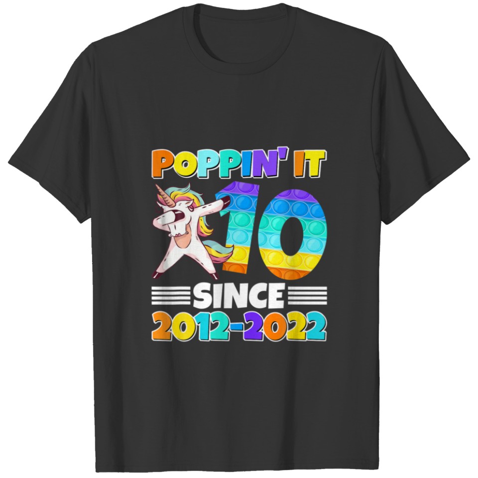 10Th Birthday Poppin' It Ten Since 2012-2022 Unico T-shirt