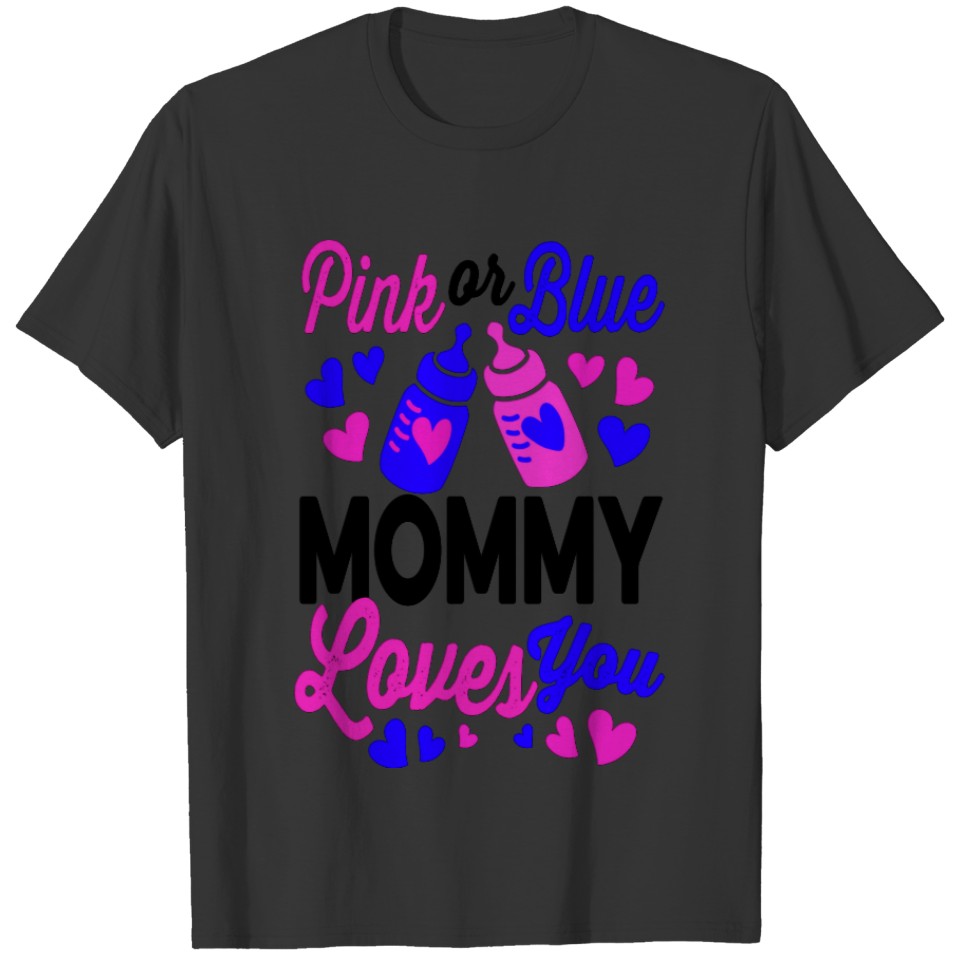Pink or Blue MOMMY Loves You | Baby Mom Gift T-shirt