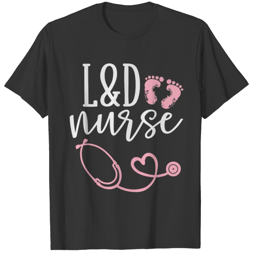 Cute Labor and Delivery Nurse - L&D Nurse Apprecia T-shirt