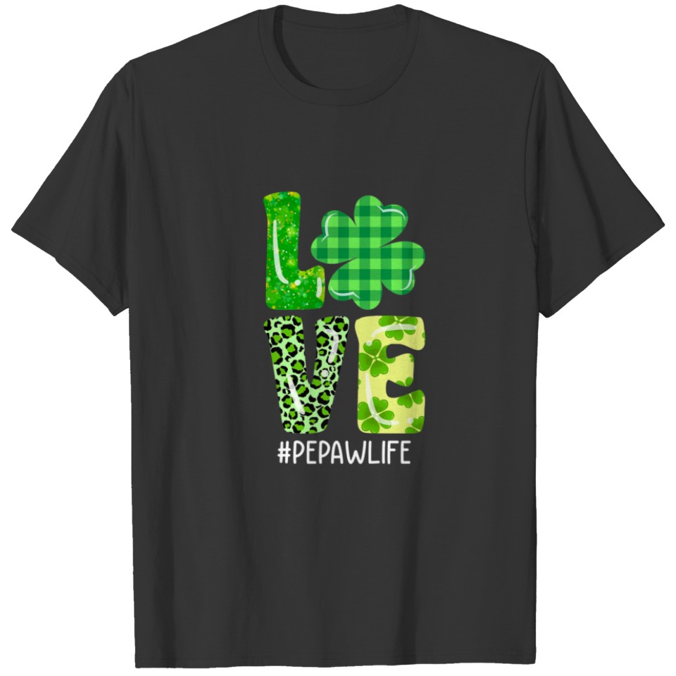 Love Pepaw Shamrock Funny St Patricks Day Matching T-shirt