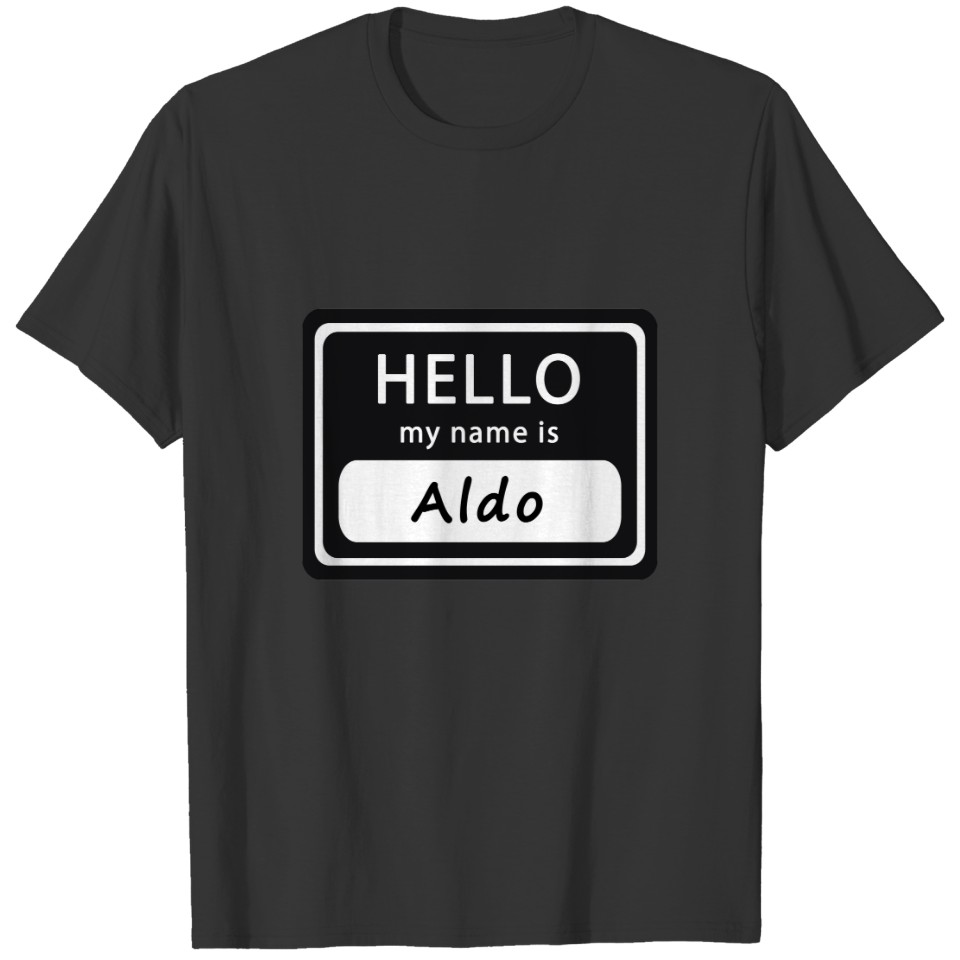 Hello my name is Aldo T-shirt