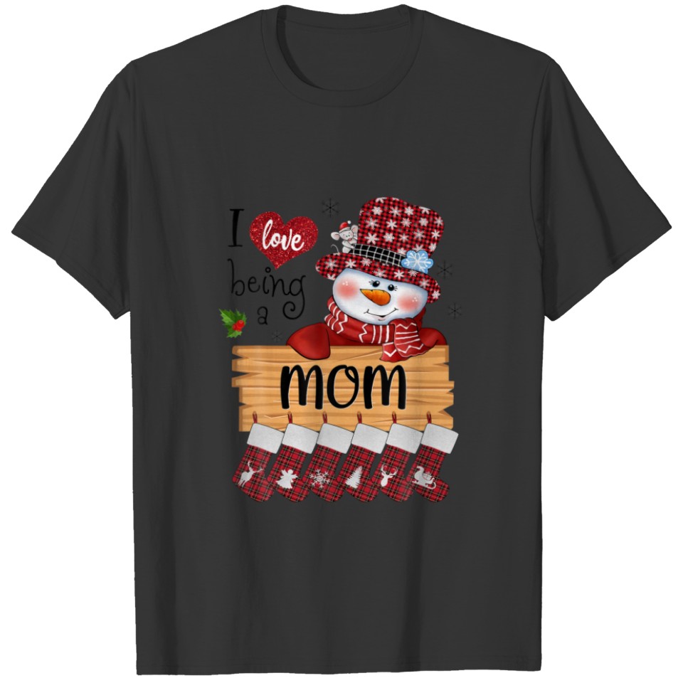 Mens Mom Snowman I Love Being A Mom Christmas Funn T-shirt