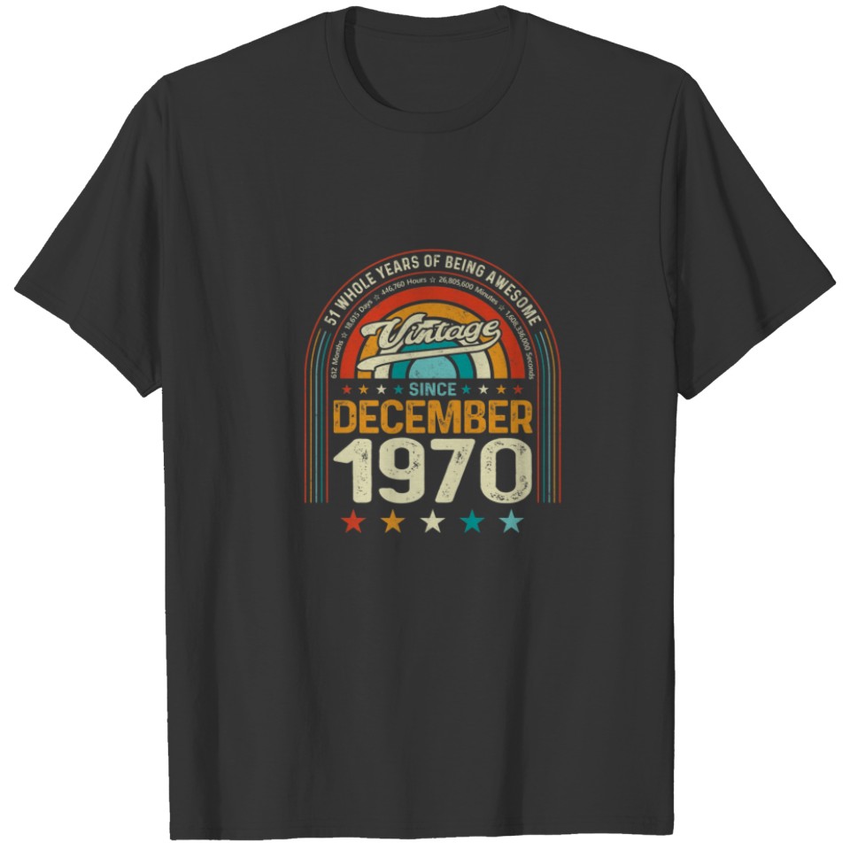 51St Birthday December 1970 - 51 Years Of Being Aw T-shirt