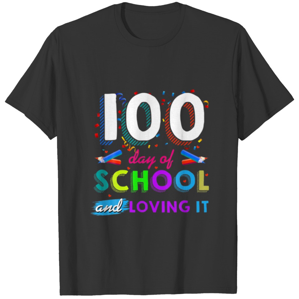 100 Days Of School And Loving It - Back To School T-shirt