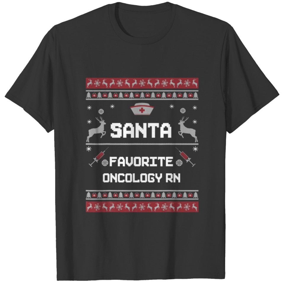Santa Favorite Oncology RN Nurse Ugly Christmas Sw T-shirt