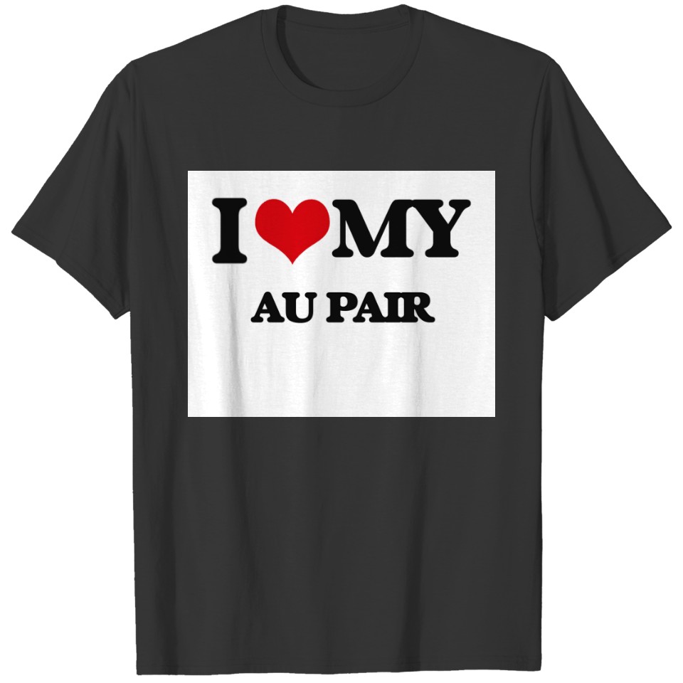I love my Au Pair T-shirt