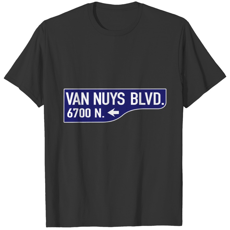 Van Nuys Boulevard, Los Angeles, CA Street Sign T-shirt