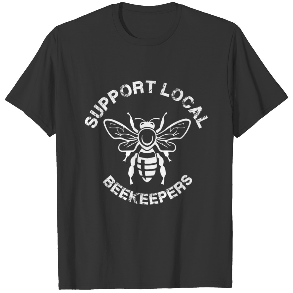 Support Local Beekeeper, Beekeeper Gift, Local T-shirt