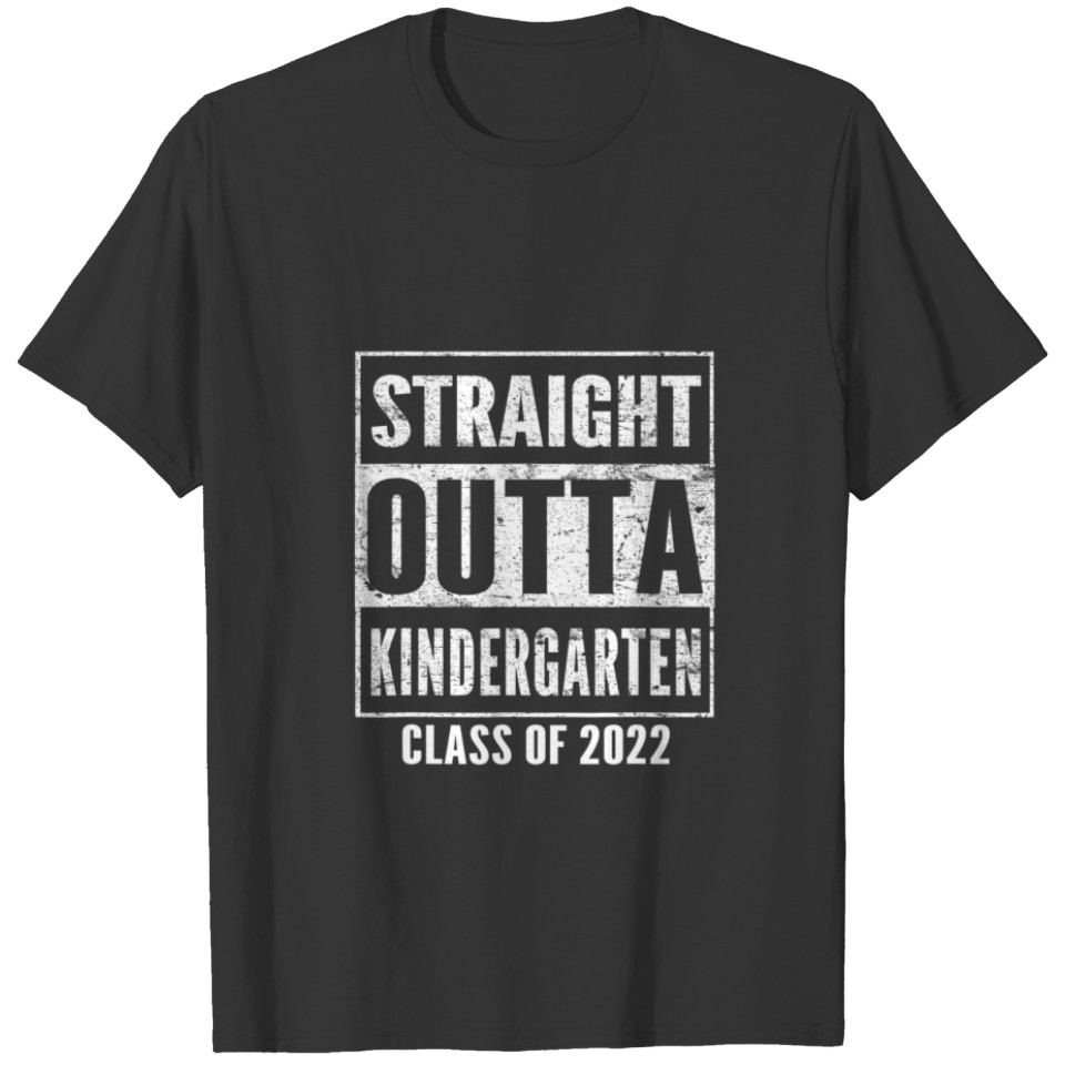 Straight Out Of Kindergarten Class Of 2022 Senior T-shirt