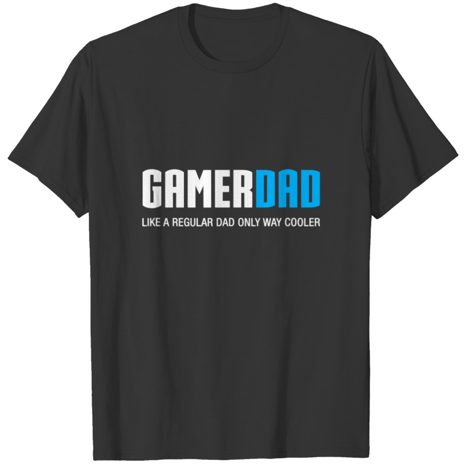Gamer Dad Funny Cute Father's Day Gift T-shirt