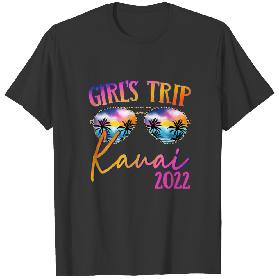 Girls Trip Kauai Hawaii 2022 Sunglasses Summer Gir T-shirt