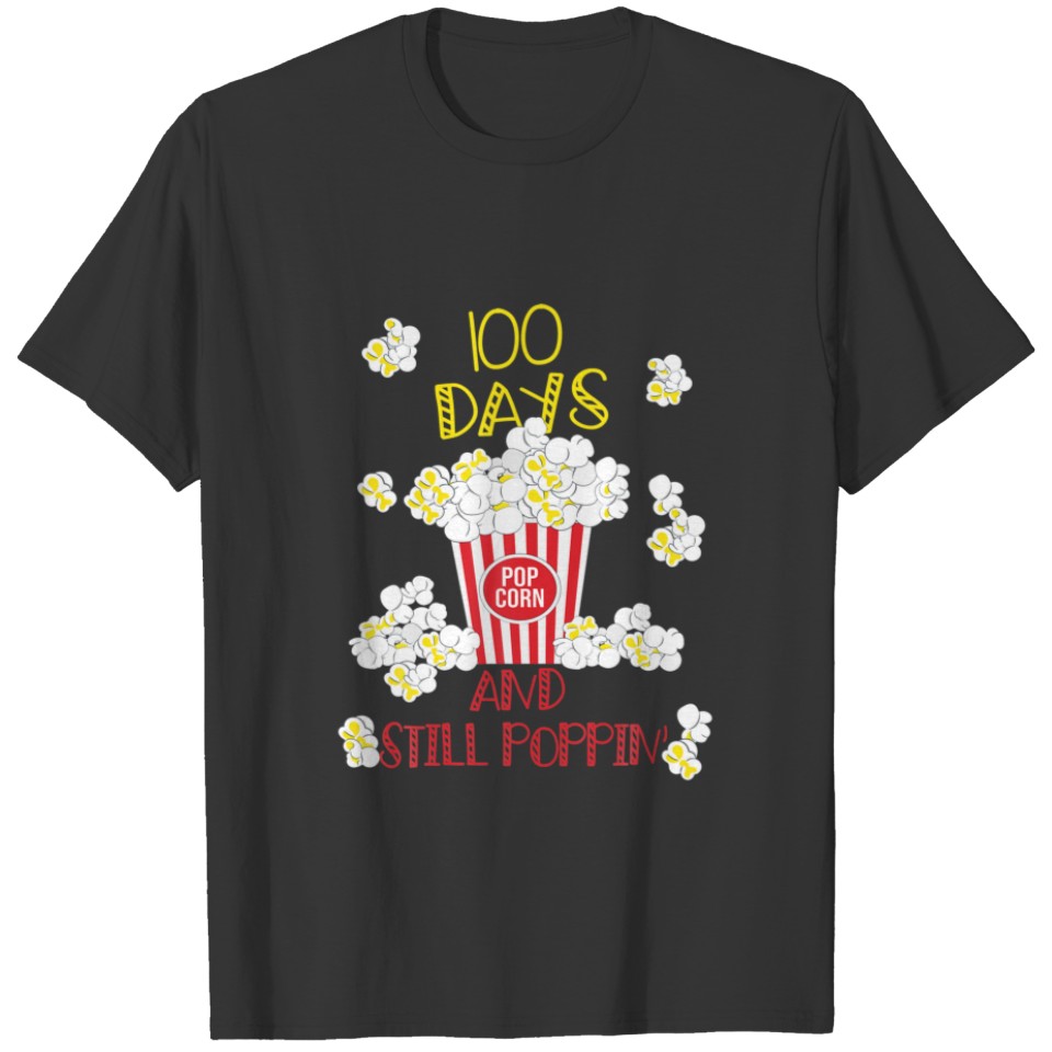 100 Days And Still Poppin Funny Popcorn 100Th Day T-shirt