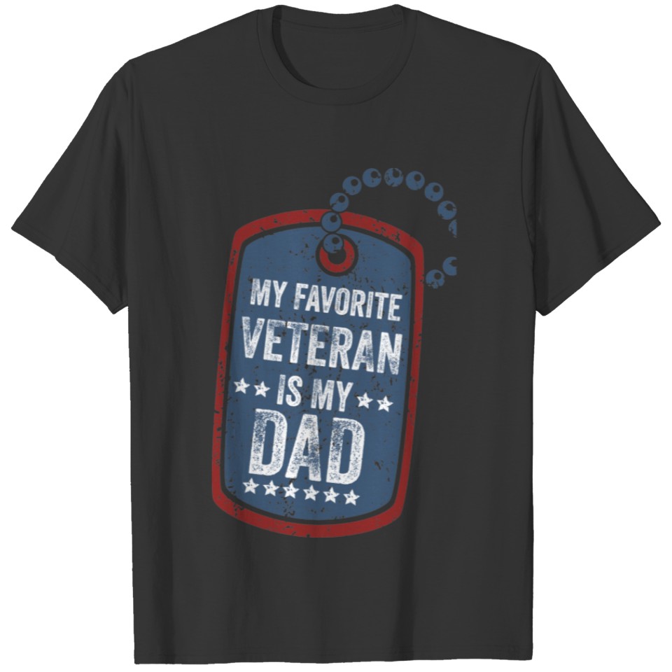 my favorite veteran is my dad gift idea T-shirt