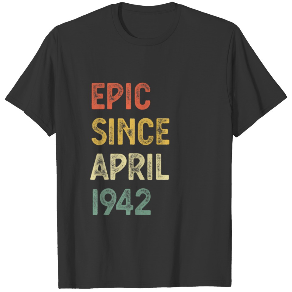 80Th Birthday Men Women 80 Years Old Epic Since Ap T-shirt