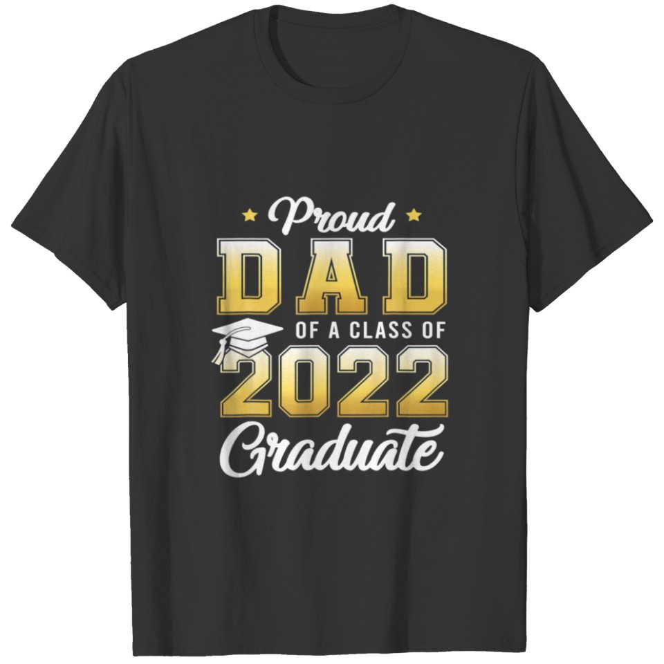 Proud Dad Of A Class Of 2022 Graduate School Senio T-shirt