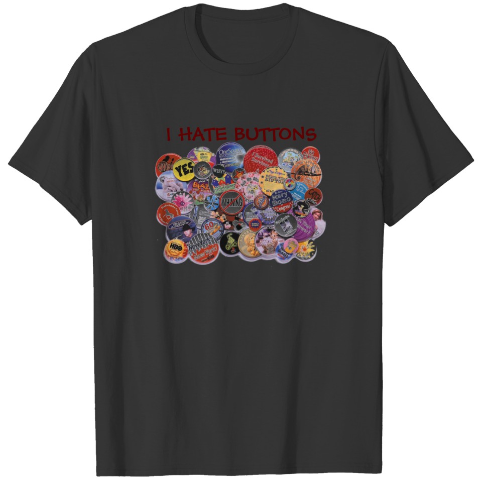 I Hate Buttons T-shirt