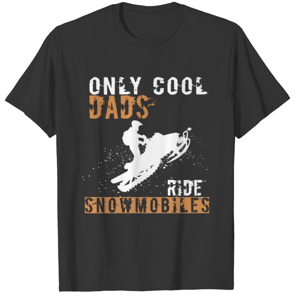 Dad Gift | Only Cool Dads Ride Snowmobiles T-shirt