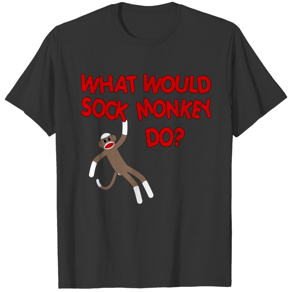 What Would Sock Monkey Do? T-shirt
