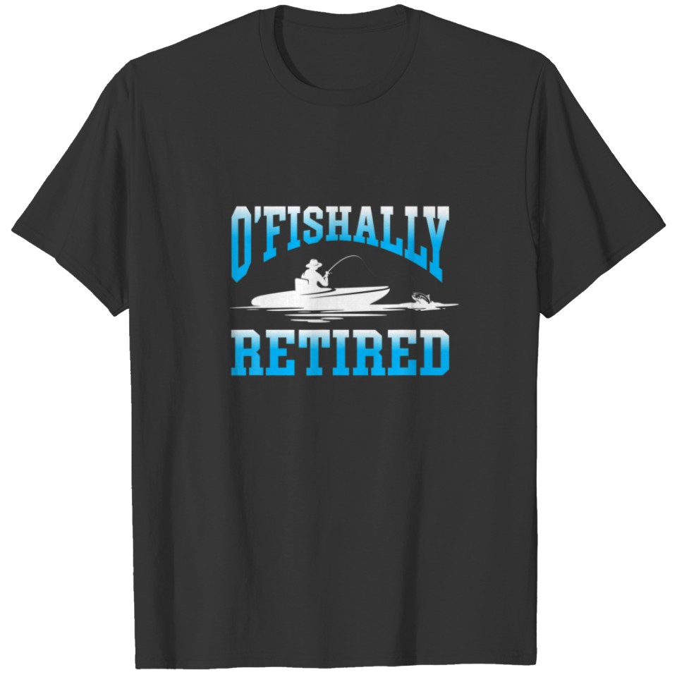 O'fishally Retired Retirement Gag Funny Grandpa Da T-shirt