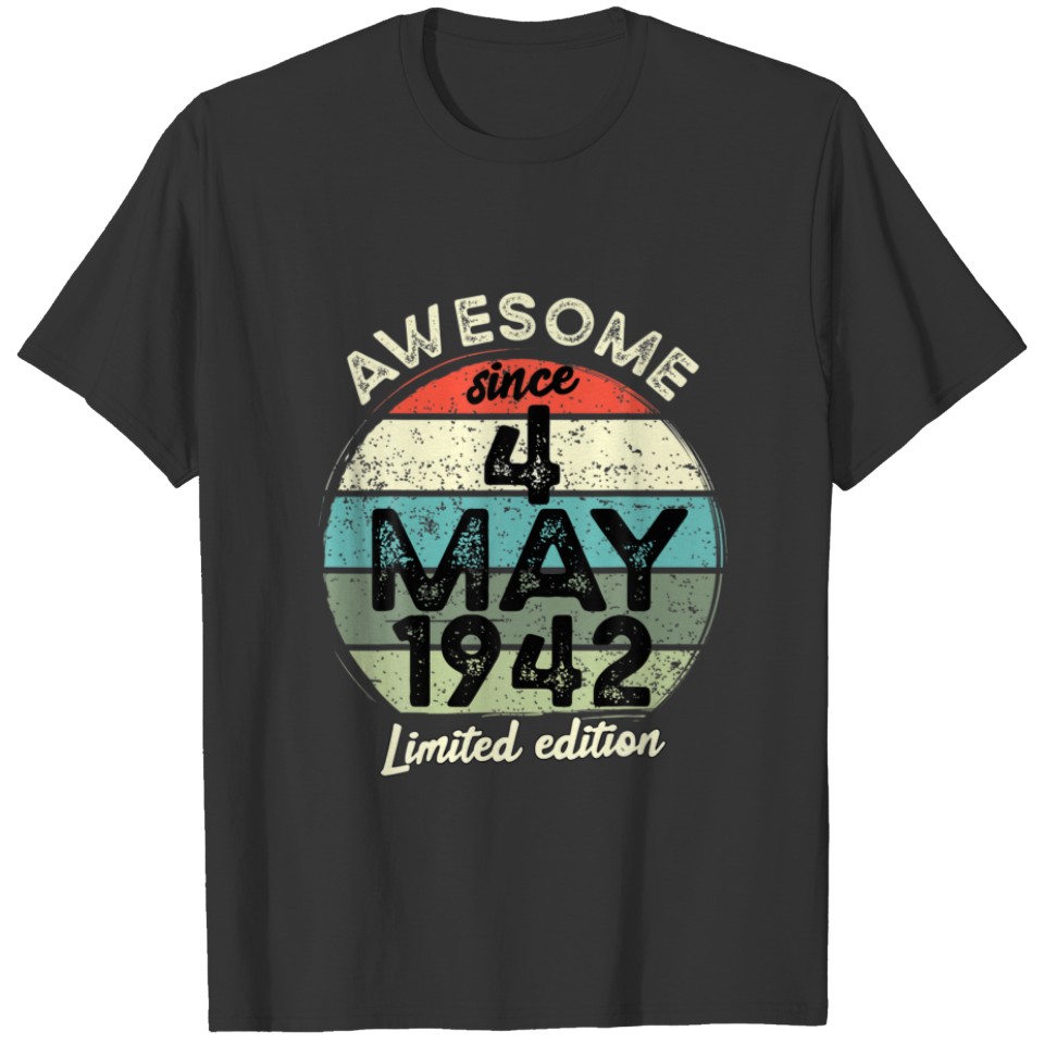80 Year Old Birthday T 4 May 1942 80Th Birthday T-shirt