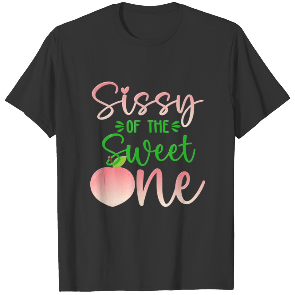 Sissy Of The Birthday One Peach 1St Summer Fruit F T-shirt