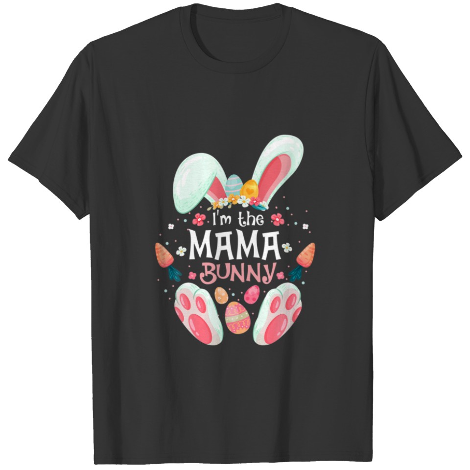 I'm The Mama Bunny Matching Family Easter Party Cu T-shirt