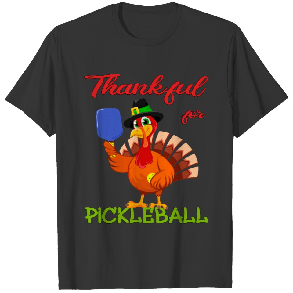 Thanksgiving Turkey - Thankful for Pickleball T-shirt