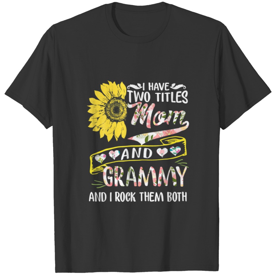 I Have Two Titles Mom And Grammy Sunflower Mother' T-shirt