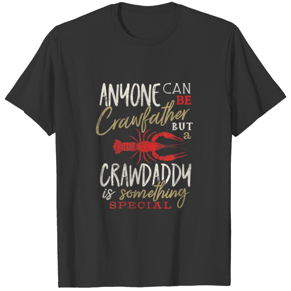 Crawfish Dad Daddy Funny Cajun Boil Crayfish Festi T-shirt