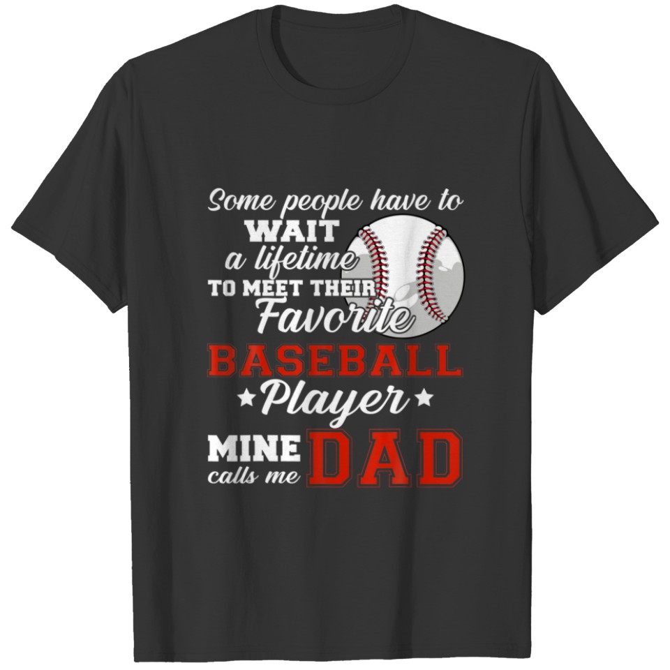 Funny My Favorite Baseball Player Calls Me Dad Fat T-shirt