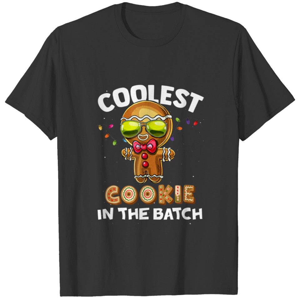 Funny Gingerbread Coolest Cookie In The Batch Chri T-shirt