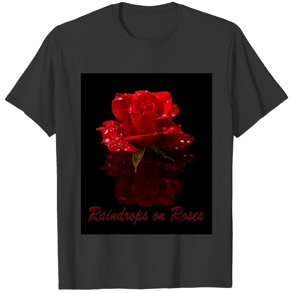 RAINDROPS ON ROSE T-shirt