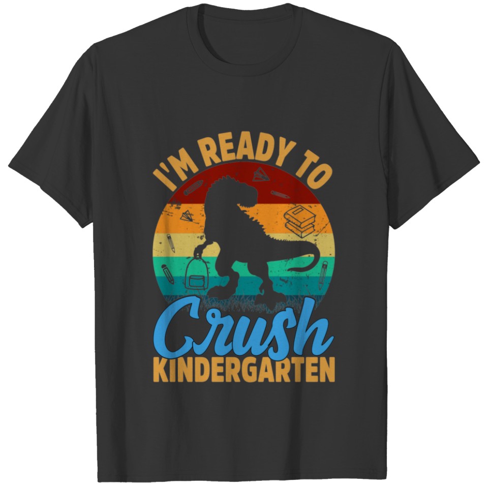 Im Ready To Crush Kindergarten Dinosaur T-shirt