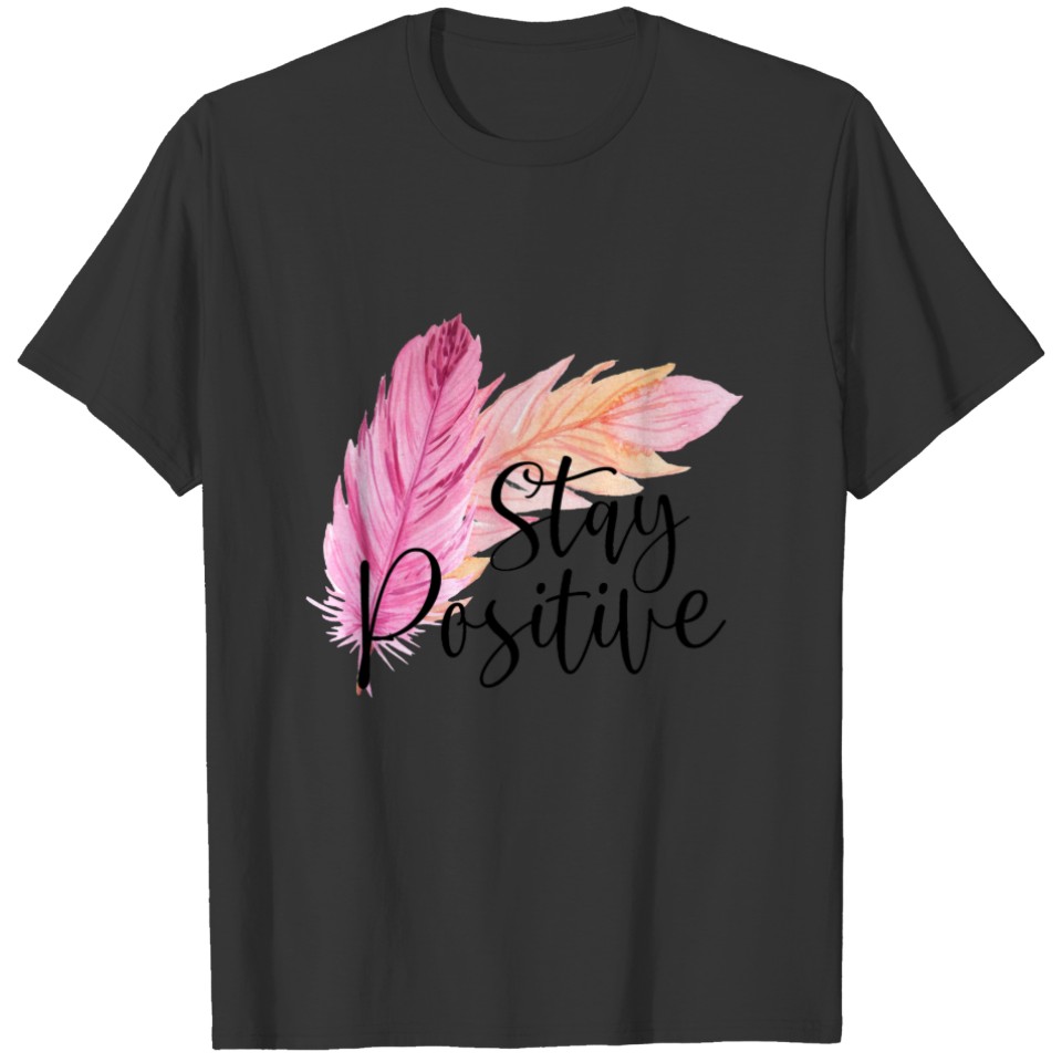 Cute Stay Positive T-shirt