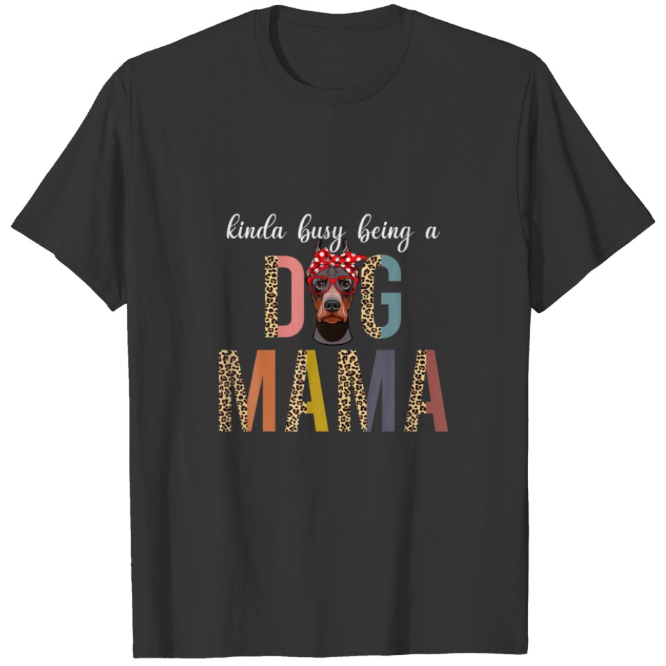 Funny Doberman Dog Mama Dog Mom Leopard Mother's D T-shirt