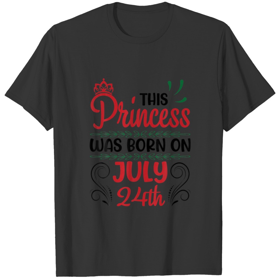 This Princess Was Born On July 24Th Happy Birthday T-shirt