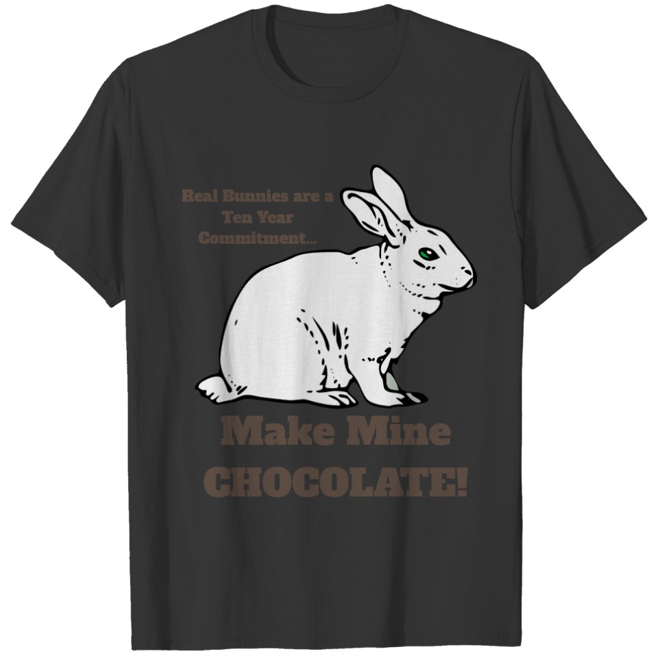 Easter Bunny Rabbit Gift Humane Message Chocolate T-shirt