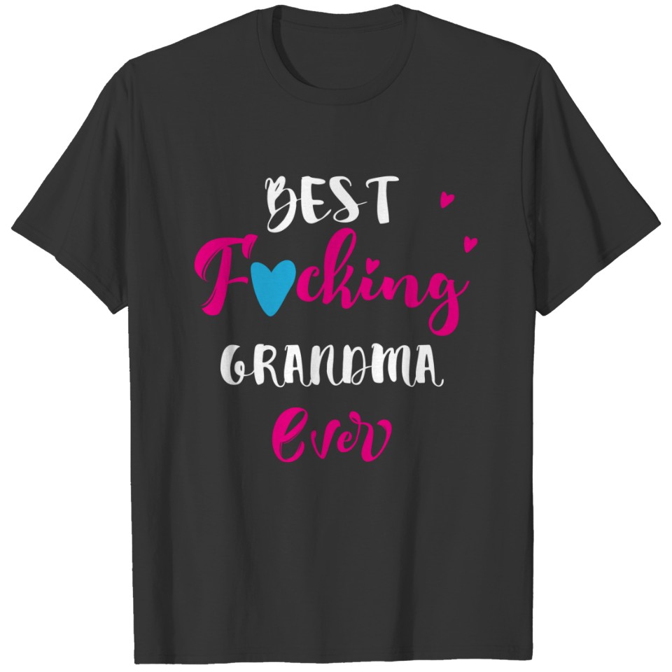 Best Fuckin' Grandma Ever T-shirt