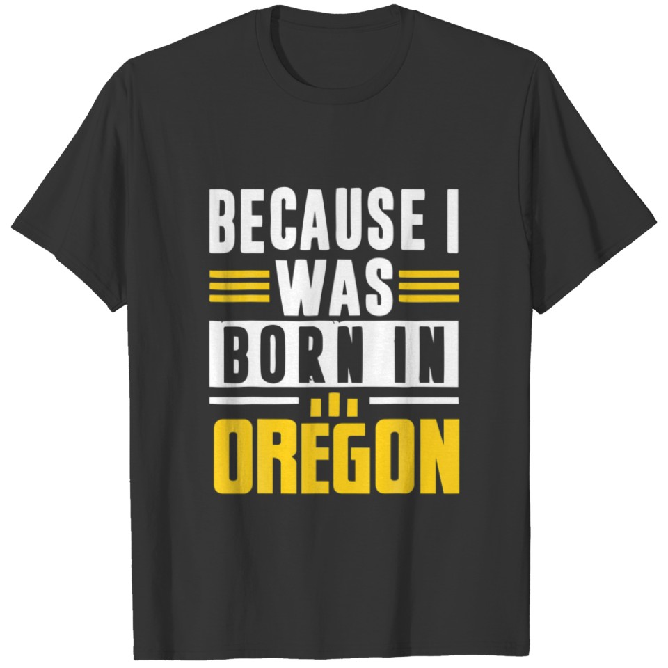 Born In Oregon United States T-shirt