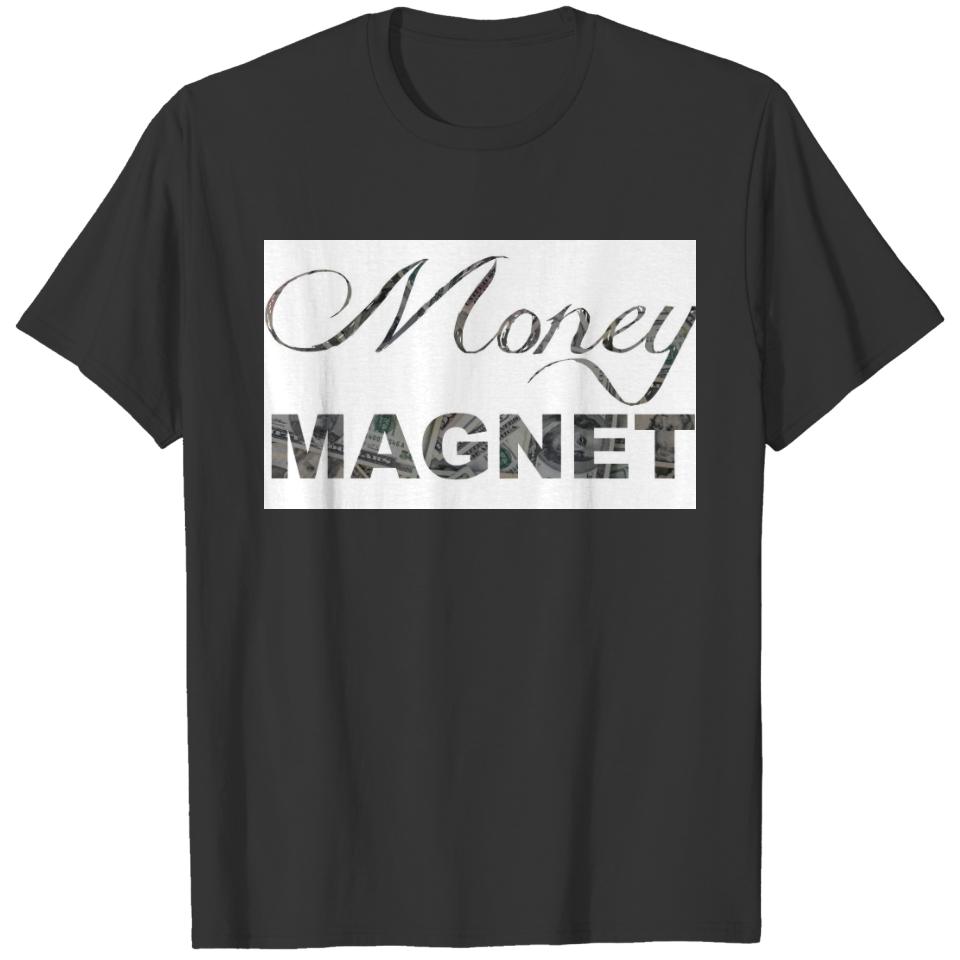 Money Magnet T T-shirt