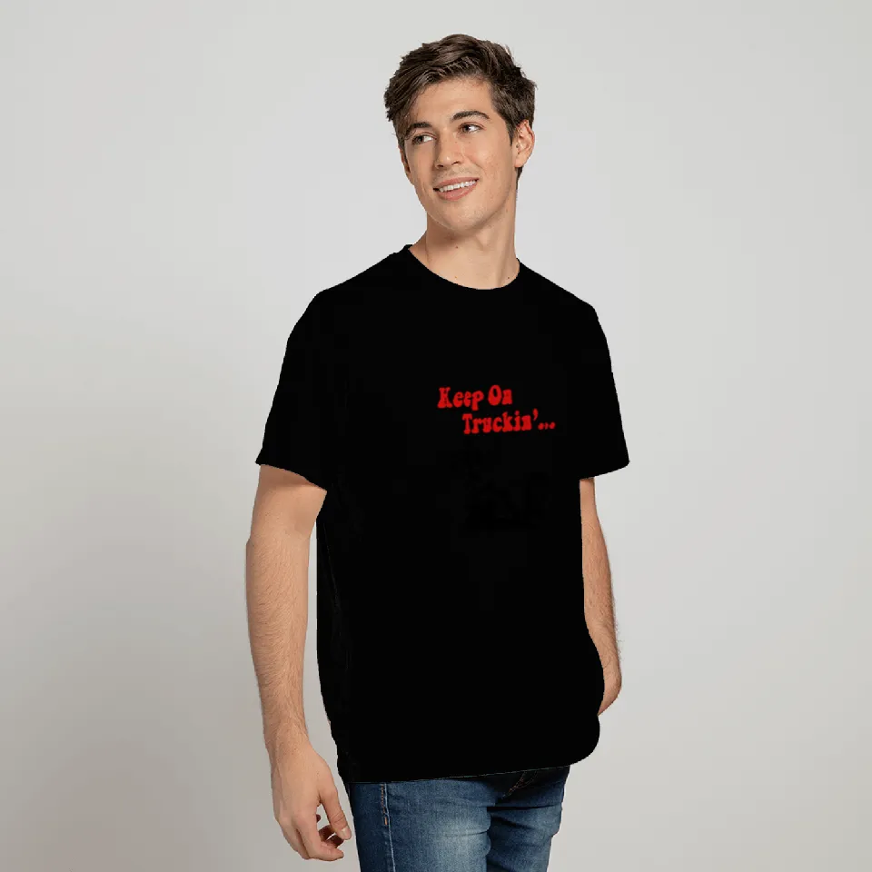 Truckin T-Shirt Keep On Truckin