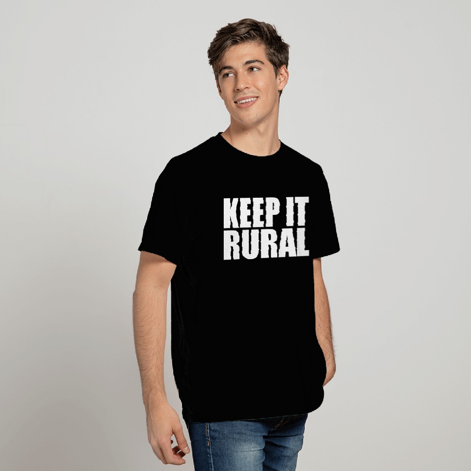 Keep it rural farming quote Copy T-shirt