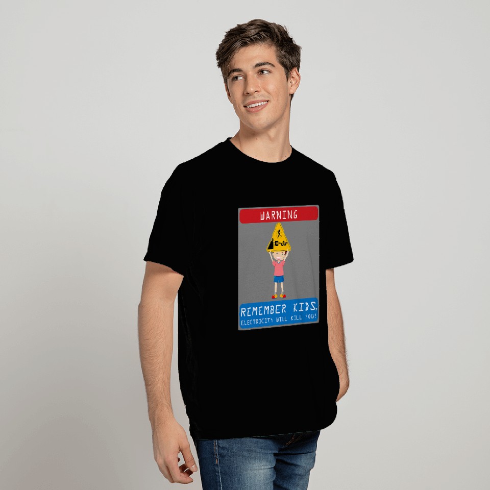 Electrical Remember Kids Electricity Will Kill You 2 Electrician T-Shirts