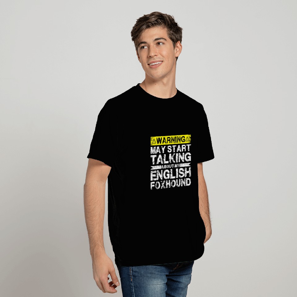 Warning May Start Talking About My English Foxhound T-Shirts