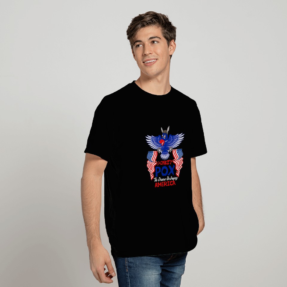 Donkey Pox The Disease Destroying America with eagle embryos T-Shirts